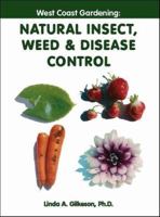 West Coast Gardening: Natural Insect, Weed & Disease Control 1412085268 Book Cover