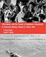 Life, Liberty and the Pursuit of Happiness: Documents in US History, Volume II 0072840196 Book Cover