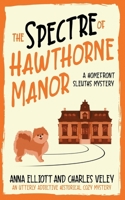 The Spectre of Hawthorne Manor: A Homefront Sleuths Cozy Mystery (The Homefront Sleuths Cozy Mystery Series) B0DTG9QBYL Book Cover