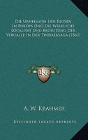 Die Urheimath Der Russen in Europa Und Die Wirkliche Localitat Und Bedeutung Der Vorfalle in Der Thidreksaga (1862) 1161133089 Book Cover