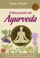 El libro práctico del ayurveda: Descubra el método terapéutico más antiguo del mundo que aborda la salud desde una perspectiva integral 8499175503 Book Cover