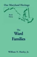 Our Maryland Heritage, Book 30: The Ward Families (Our Maryland heritage) 0788419390 Book Cover