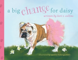 A Big Change for Daisy 1948604736 Book Cover