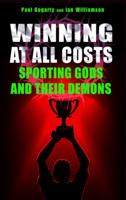 Winning at All Costs: Sporting Gods and Their Demons 190677918X Book Cover