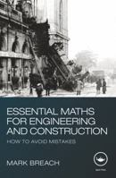 Essential Maths for Engineering and Construction: How to Avoid Mistakes 0415579279 Book Cover