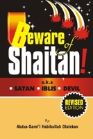 BEWARE OF SHAITAN: a.k.a SATAN. IBLIS. DEVIL. B09XT6KJYC Book Cover