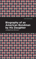 Biography of an American Bondman, By His Daughter 5519213771 Book Cover