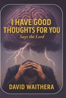 I Have Good Thoughts for You B0FMJS6K2M Book Cover