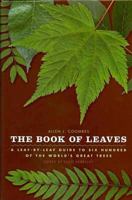 The Book of Leaves: A Leaf-by-Leaf Guide to Six Hundred of the World's Great Trees 0226139735 Book Cover