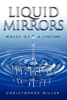 Liquid Mirrors: Waves of a Lifetime 1419698850 Book Cover