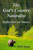 The God's Country Naturalist: Reflections on Nature 0615710832 Book Cover