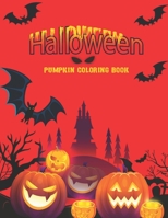 Halloween Pumpkin Coloring Books: New and Expanded Edition, 100 Unique Designs, Jack-o-Lanterns, Witches, pumpkin, Haunted Houses, and More B08GVGCVPZ Book Cover