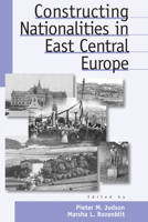 Constructing Nationalities in East Central Europe 1571811761 Book Cover