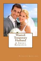 Wanted: Temporary Husband: A Sweet Romance 1981233849 Book Cover