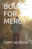 Bound for Mercy B08WJPMXDX Book Cover