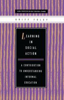 Learning in Social Action: A Contribution to Understanding Education and Training (Global Perspectives on Adult Education and Training) 185649683X Book Cover