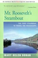 Mr. Roosevelt's Steamboat: The First Steamboat to Travel the Mississippi 0595003966 Book Cover