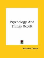 Psychology and Things Occult 1425313442 Book Cover