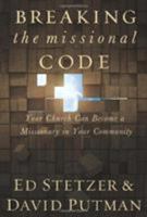 Breaking the Missional Code: Your Church Can Become a Missionary in Your Community 0805443592 Book Cover