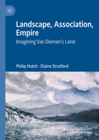 Landscape, Association, Empire: Imagining Van Diemen’s Land 9819954185 Book Cover