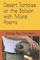 Desert Tortoise or the Bolson with More Poems B084QH2M5Z Book Cover