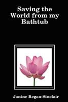 Saving The World From My Bathtub 0955974518 Book Cover