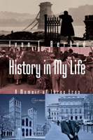 History in My Life: A Memoir of Three Eras 9633867010 Book Cover