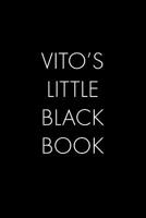 Vito's Little Black Book: The Perfect Dating Companion for a Handsome Man Named Vito. A secret place for names, phone numbers, and addresses. 1074923197 Book Cover