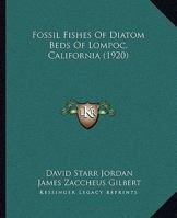 Fossil Fishes of Diatom Beds of Lompoc, California 1016670613 Book Cover