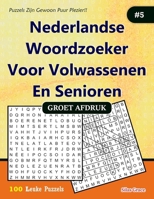 Nederlandse Woordzoeker Voor Volwassenen En Senioren: #5: (DUTCH EDITION): 100 puzzels met oplossingen om je te vermaken. B0GX1L4N9D Book Cover