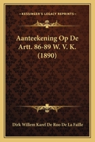 Aanteekening Op De Artt. 86-89 W. V. K. (1890) 1160767521 Book Cover