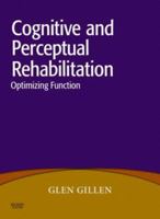 Cognitive and Perceptual Rehabilitation: Optimizing Function 0323046215 Book Cover