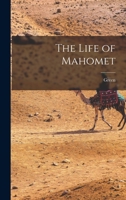 The Life of Mahomet 101754400X Book Cover