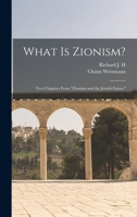 What Is Zionism?: Two Chapters from Zionism and the Jewish Future 1016726279 Book Cover