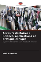 Abrasifs dentaires: Science, applications et pratique clinique (French Edition) 6209004261 Book Cover
