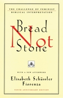 Bread Not Stone: The Challenge of Feminist Biblical Interpretation 0807012319 Book Cover