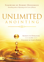 Unlimited Anointing: Secrets to Operating in the Fullness of God's Power 076841931X Book Cover