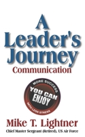 A Leader's Journey: Communication 0999657070 Book Cover