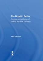The Road to Berlin: Continuing the History of Stalin's War with Germany 0367295601 Book Cover