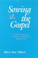 Sowing the Gospel: Mark's World in Literary-Historical Perspective 0800629744 Book Cover