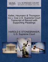 Keller, Heumann & Thompson Co v. Coe U.S. Supreme Court Transcript of Record with Supporting Pleadings 1270276387 Book Cover