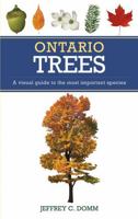 Ontario Trees: A visual guide to the most important species 1459506952 Book Cover