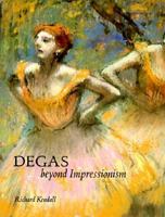 Degas: Beyond Impressionism 1857091299 Book Cover