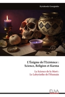 L’Énigme de l’Existence : Science, Religion et Karma: La Science de la Mort : Le Labyrinthe de l'Humain (French Edition) 9999339085 Book Cover