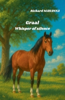 Grail, whisper of silence B0FJ7DY1G6 Book Cover