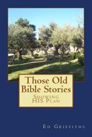 Those Old Bible Stories: Showing HIS Plan (Companion Study Guides) 1547103779 Book Cover