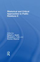 Rhetorical and Critical Approaches to Public Relations (Communication Textbook Series) 0805864245 Book Cover