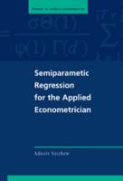 Semiparametric Regression for the Applied Econometrician 0521012260 Book Cover
