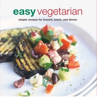Easy Vegetarian: Simple Recipes for Brunch, Lunch, and Dinner 184597493X Book Cover