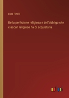 Della perfezione religiosa e dell'obbligo che ciascun religioso ha di acquistarla (Italian Edition) 3385092396 Book Cover